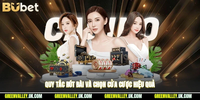 Quy tắc rút bài và chọn cửa cược hiệu quả