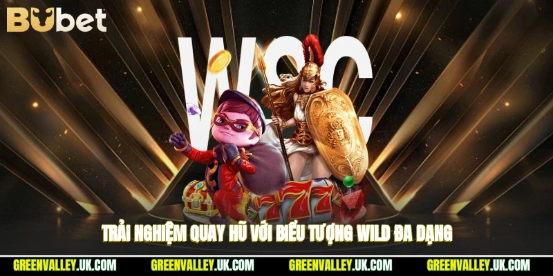 Trải nghiệm quay hũ với biểu tượng wild đa dạng